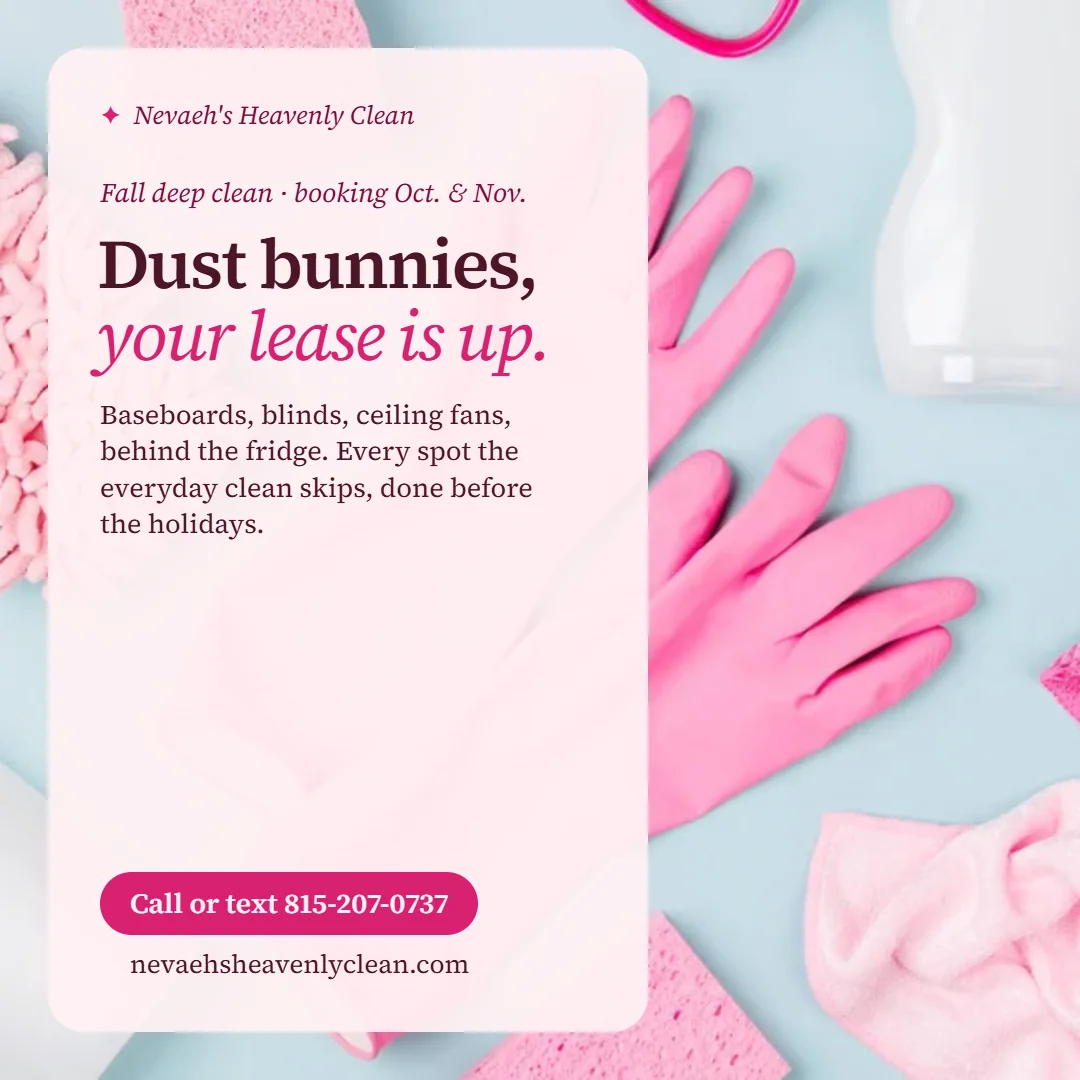 Graphic that reads dust bunnies, your lease is up, about fall deep cleaning of baseboards, blinds, and ceiling fans