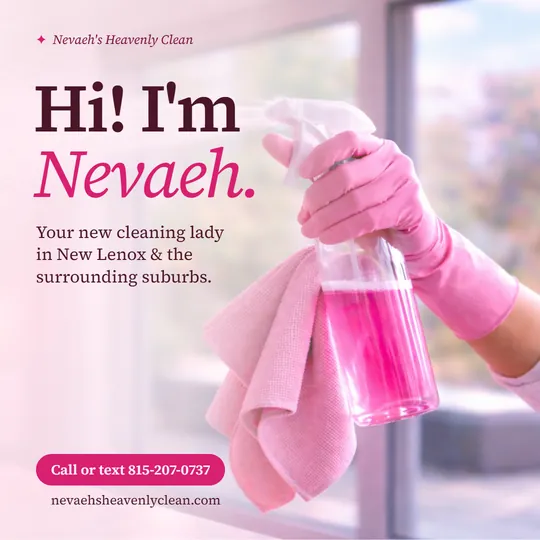 Pink graphic that reads Hi, I am Nevaeh, your new cleaning lady in New Lenox and the surrounding suburbs